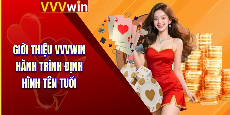Giới thiệu VVVWin hành trình định hình tên tuổi 